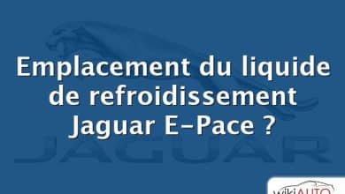 Emplacement du liquide de refroidissement Jaguar E-Pace ?